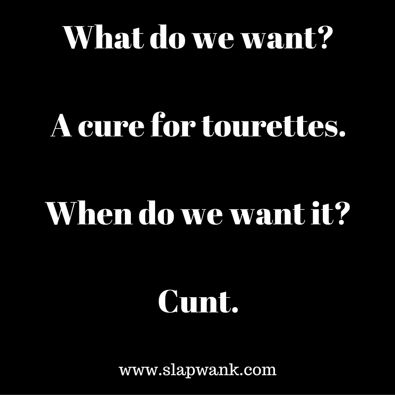 A collection of funny tourette's memes by Slapwank.com 