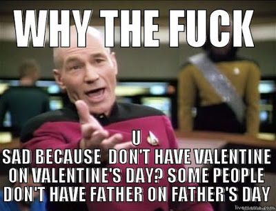 Sometimes you've just got to put things into perspective on Valentine's Day!